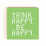 Think Happy , Be Happy Coasters